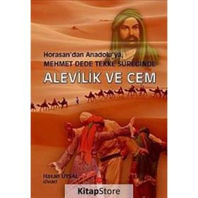 HORASAN'DAN ANADOLU'YA MEHMET DEDE TEKKE SÜREĞİNDE ALEVILIK VE CEM - HASAN UYSAL