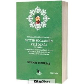 Horasan'dan Balkanlara Seyyid Şücaaddin Veli Ocağı ve Erkanı - Mehmet Demirtaş