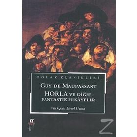 Horla ve Diğer Fantastik Hikayeler - Guy De Maupassant