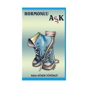 Hormonlu Aşk - Atiye Güner Tümüklü
