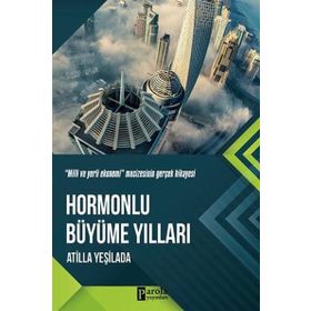 Hormonlu Büyüme Yılları - Atilla Yeşilada