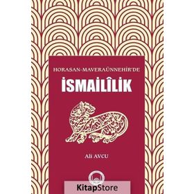 Horosan-Maveraünnehir'de İsmaililik - Ali Avcu