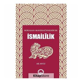 Horosan-Maveraünnehir'de İsmaililik - Ali Avcu