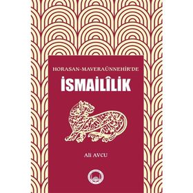 Horosan-Maveraünnehir'de İsmaililik - Ali Avcu