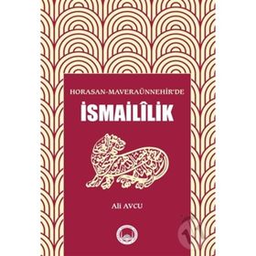 Horosan-Maveraünnehir'de İsmaililik - Ali Avcu