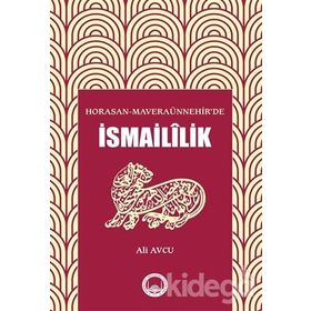 Horosan-Maveraünnehir'de İsmaililik - Ali Avcu