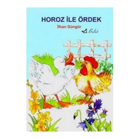 HOROZ İLE ÖRDEK - İLHAN GÜNGÖR