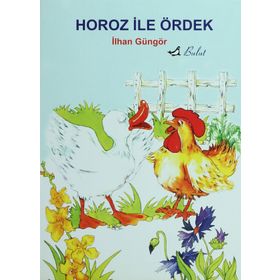 HOROZ İLE ÖRDEK - İLHAN GÜNGÖR