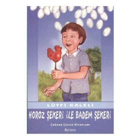 HOROZ ŞEKERİ İLE BADEM ŞEKERİ - LÜTFİ KALELI