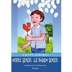 HOROZ ŞEKERİ İLE BADEM ŞEKERİ - LÜTFİ KALELI