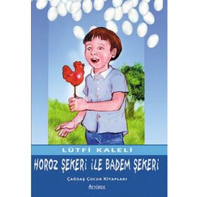 HOROZ ŞEKERİ İLE BADEM ŞEKERİ - LÜTFİ KALELI