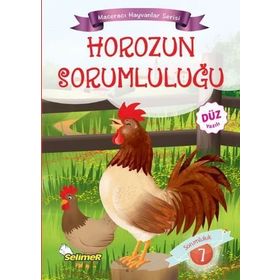 Horozun Sorumluluğu - Maceracı Hayvanlar Serisi - Mustafa Sağlam