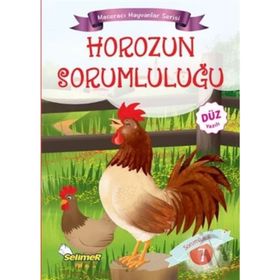 Horozun Sorumluluğu - Maceracı Hayvanlar Serisi - Mustafa Sağlam