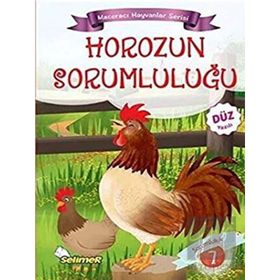 Horozun Sorumluluğu - Maceracı Hayvanlar Serisi - Mustafa Sağlam