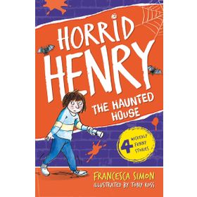 HORRID HENRYS HAUNTED HOUSE SPOOKY STORIES - FRANCESCA SIMON
