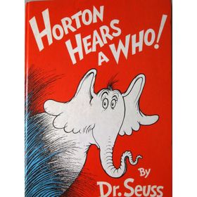 Horton Hears A Who - Dr. Seuss