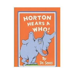 Horton Hears A Who - Dr. Seuss