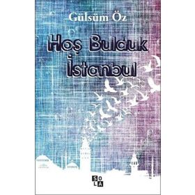 Hoş Bulduk İstanbul - Gülsüm Öz - Sola Unitas
