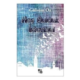 Hoş Bulduk İstanbul - Gülsüm Öz - Sola Unitas
