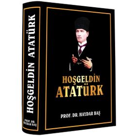 Hoş Geldin Atatürk - Haydar Baş