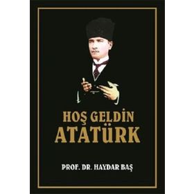 Hoş Geldin Atatürk - Haydar Baş