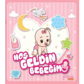 Hoş Geldin Bebeğim Kız - Özge Ceren Kalender
