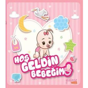 Hoş Geldin Bebeğim Kız - Özge Ceren Kalender