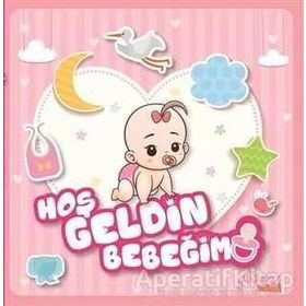 Hoş Geldin Bebeğim Kız - Özge Ceren Kalender