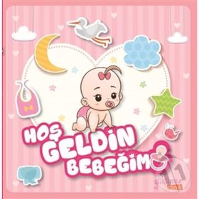 Hoş Geldin Bebeğim Kız - Özge Ceren Kalender