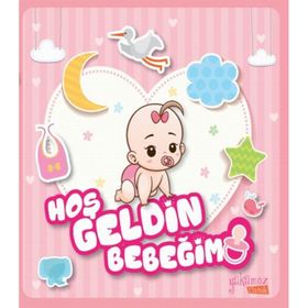 Hoş Geldin Bebeğim Kız - Özge Ceren Kalender