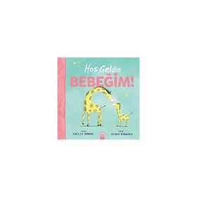 Hoş Geldin Bebeğim! - Shelly Unwin - Altın Kitaplar