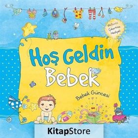Hoş Geldin Bebek - Erkek Güncesi - Sema Günaydın Çınar