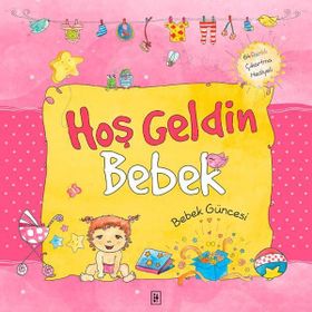 Hoş Geldin Bebek - Kız Güncesi - Sema Günaydın Çınar