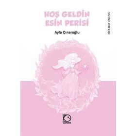 HOŞ GELDIN ESIN PERISI - AYLA ÇINAROĞLU