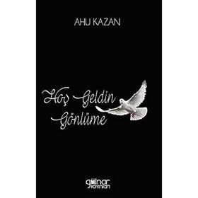 Hoş Geldin Gönlüme - Ahu Kazan