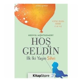Hoş Geldin İlk İki Yaşın Sihri - Hedvig Montgomery
