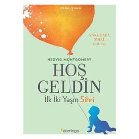 Hoş Geldin İlk İki Yaşın Sihri - Hedvig Montgomery