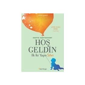 Hoş Geldin İlk İki Yaşın Sihri - Hedvig Montgomery