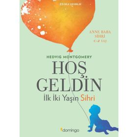 Hoş Geldin İlk İki Yaşın Sihri - Hedvig Montgomery