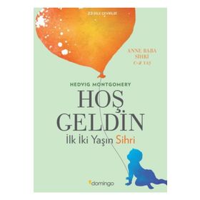 Hoş Geldin İlk İki Yaşın Sihri - Hedvig Montgomery