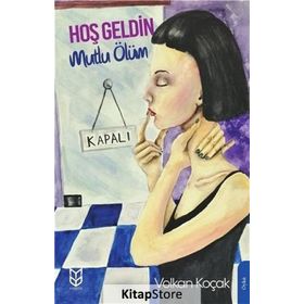 Hoş Geldin Mutlu Ölüm - Volkan Koçak