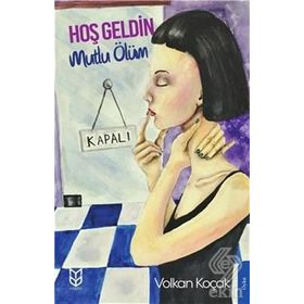 Hoş Geldin Mutlu Ölüm - Volkan Koçak