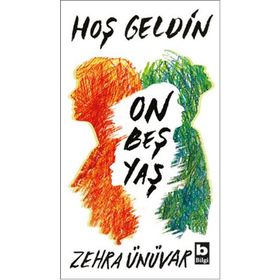 Hoş Geldin On Beş Yaş - Zehra Ünüvar