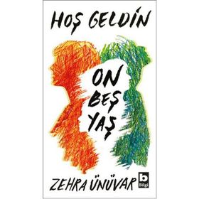 Hoş Geldin On Beş Yaş - Zehra Ünüvar