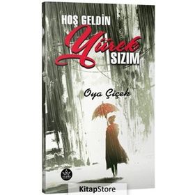 Hoş Geldin Yürek Sızım / Oya Çiçek