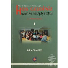 Hoş Geldiniz Hayata ve Terapiye Giriş - Tahir Özakkaş