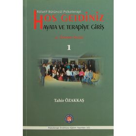 Hoş Geldiniz Hayata ve Terapiye Giriş - Tahir Özakkaş