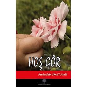 Hoş Gör - Muhyiddin İbn Arabi