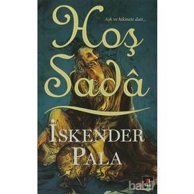 Hoş Sadâ Aşk ve Hikmete Dair - İskender Pala