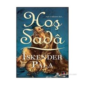 Hoş Sadâ Aşk ve Hikmete Dair - İskender Pala